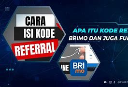 Apa Itu Kode Referral Buat Brimo